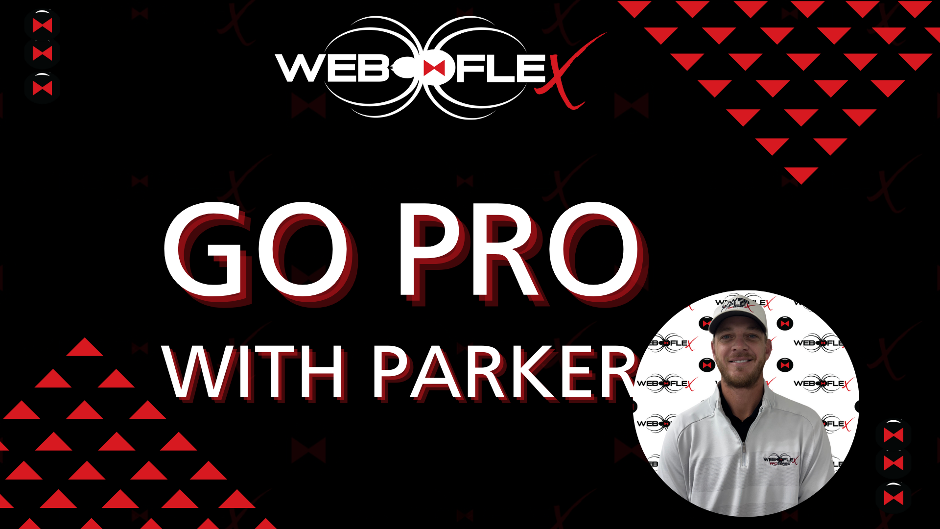 GO PRO WITH PARKER- THE POINT BEHIND WEB FLEX SPORTS